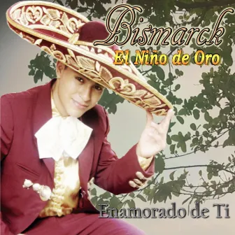 Enamorado de Ti by Bismarck El Niño de Oro