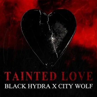 Tainted Love by Black Hydra