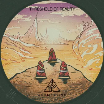 Threshold of Reality by SUBMERSIVE