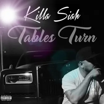 TABLES TURN by Killa Siah