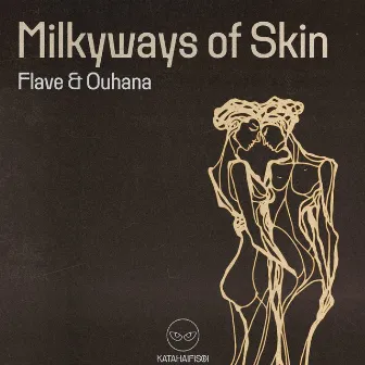 Milkyways of Skin by Ouhana