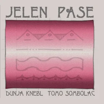 Jelen Pase by Dunja Knebl