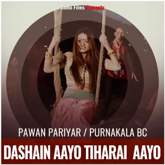 Dashain Aayo Tiharai Aayo by Pawan Pariyar