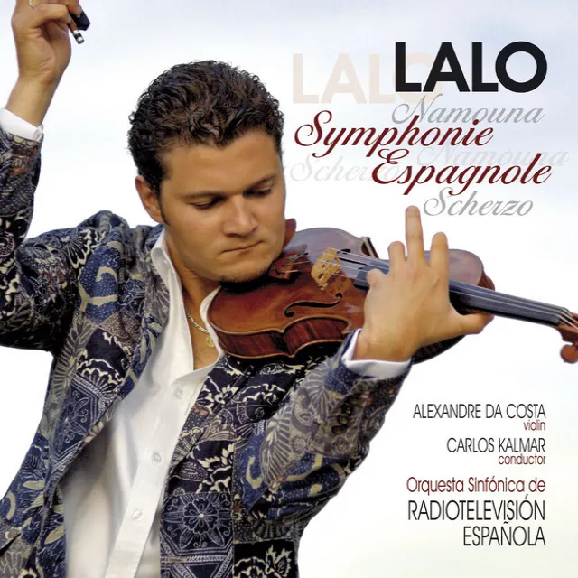 Lalo : Symphonie espagnole, Namouna, Suites Nos 1 & 2, Scherzo in D minor