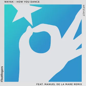 How You Dance the Remix by Wayak