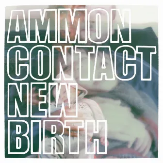 New Birth by Ammoncontact