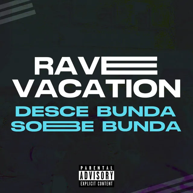 Rave vacation, desce bunda sobe bunda