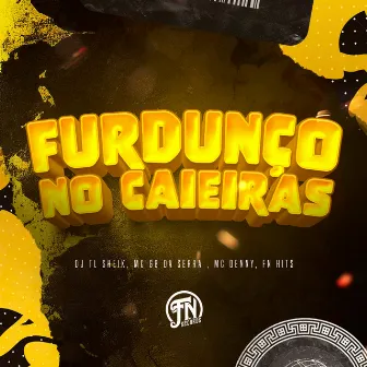 MTG Furdunço no Caieiras by MC GB DA SERRA