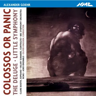 Goehr: Colossos or Panic, The Deluge & Little Symphony by Alexander Goehr