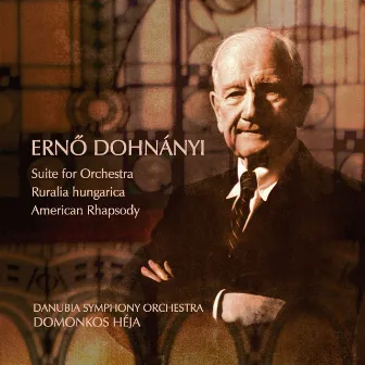 Erno Dohnányi : Suite for Orchestra, Ruralia Hungarica & American Rhapsody by Danubia Symphony Orchestra