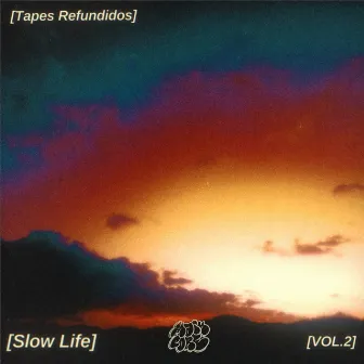 Tapes Refundidos - Slow Life by MAIN CORE