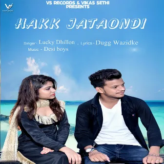 Hakk Jataundi by Lucky Dhillon