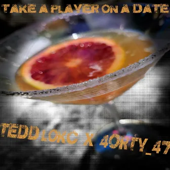 Take a Player on a Date by TEDD LOKC