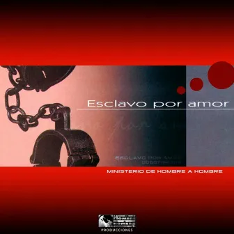 Esclavo Por Amor by De Hombre A Hombre