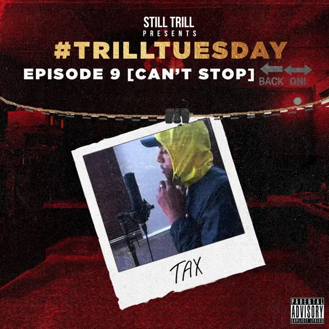 Can't Stop (Trill Tuesday S1 Ep9)