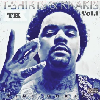 T-Shirts And Khakis Vol.1 by Tiny Kurupt