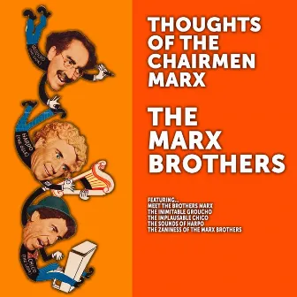 Thoughts of the Chairmen Marx by The Marx Brothers