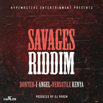 Savages Riddim by Donteh