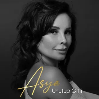 Unutup Gitti by Asya