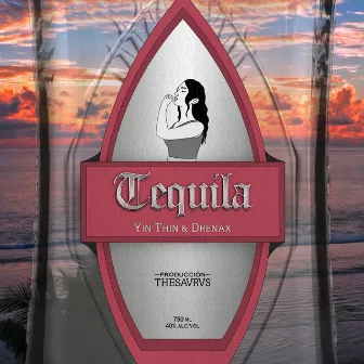 TEQUILA by Yin Thin