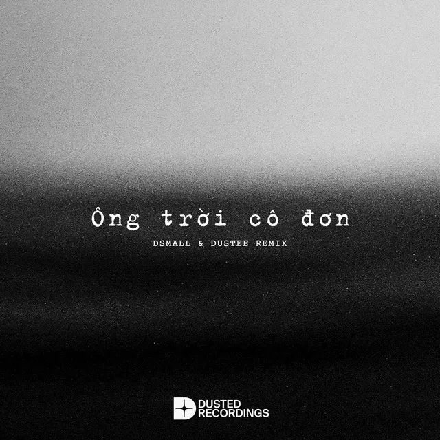 Ong Troi Co Don - DSmall & Dustee Remix