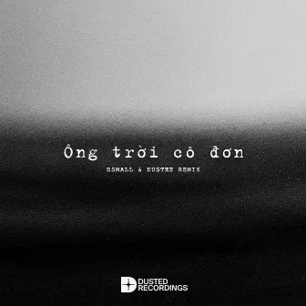 Ong Troi Co Don (DSmall & Dustee Remix) by Quai Vat Ti Hon