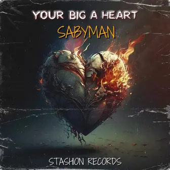 Your Big a Heart by Sabyman