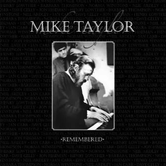 Mike Taylor Remembered by Neil Ardley