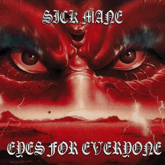 EYES FOR EVERYONE by SICK MANE