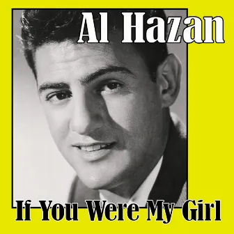 If You Were My Girl by Al Hazan