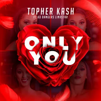 Only You by Topher Kash