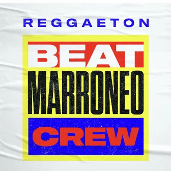 Reggaeton Beat Marroneo Crew by DJ Rafy Mercenario