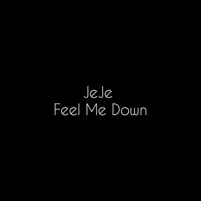 Feel Me Down