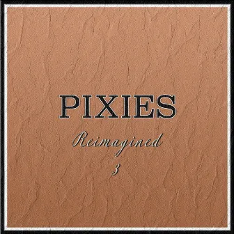 Pixies Reimagined 3 by Kindt