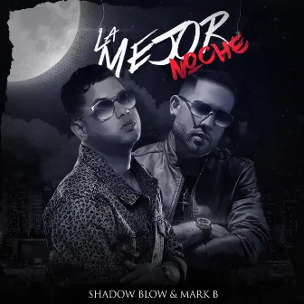 La Mejor Noche by Shadow Blow