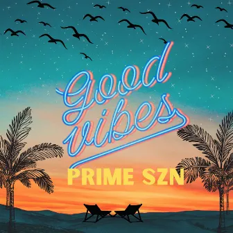 Good Vibes by Prime szn