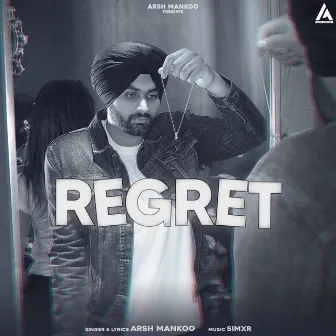 Regret by Arsh Mankoo