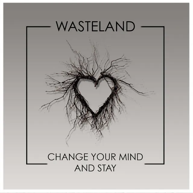 Change Your Mind and Stay - Radio Edit