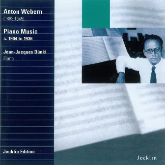 Anton Webern: Piano Music, 1904 - 1936 by Jean-Jacques Dünki