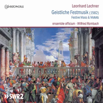 Lechner: Geistliche Festmusik by Leonhard Lechner