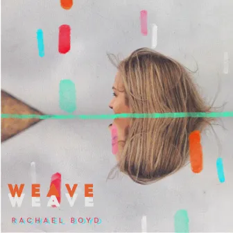 Weave by Rachael Boyd