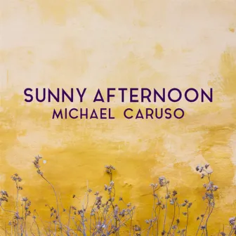 Sunny Afternoon by Michael Caruso