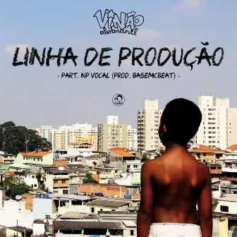 Linha de Produção by Vinão Alobrasil