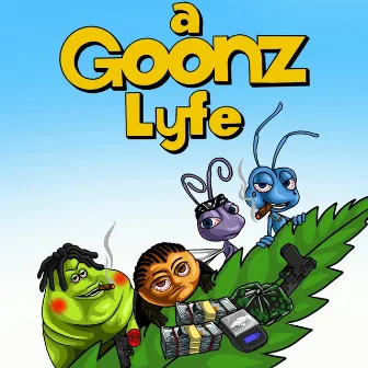 A Goonz Lyfe by G Derty