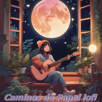 Caminos de Papel Lofi by Unknown Artist