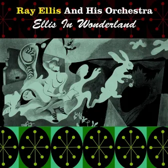 Ellis In Wonderland by Ray Ellis And His Orchestra