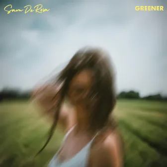 Greener by Sam DeRosa