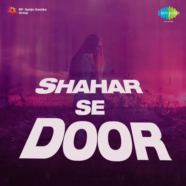 Shahar Se Door (Original Motion Picture Soundtrack)