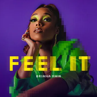 Feel It by Briana Maia