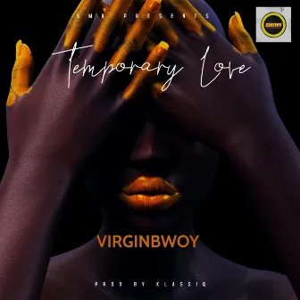 Temporary Love by VirginBwoy